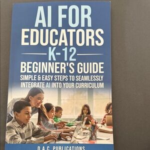 AI for Educators K-12 Beginner's Guide